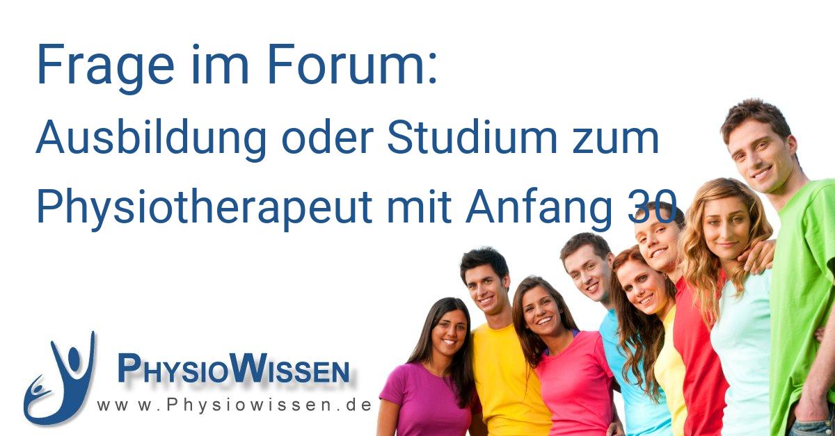 Ausbildung oder Studium zum Physiotherapeut mit Anfang 30 Ausbildung und Studium