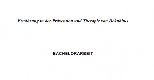 Mehr Informationen zu "Ernährung in der Prävention und Therapie von Dekubitus - Bachelorarbeit"